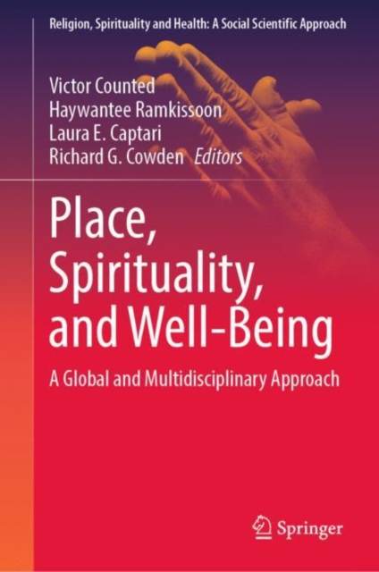 Place, Spirituality, and Well-Being : A Global and Multidisciplinary Approach, Hardback Book