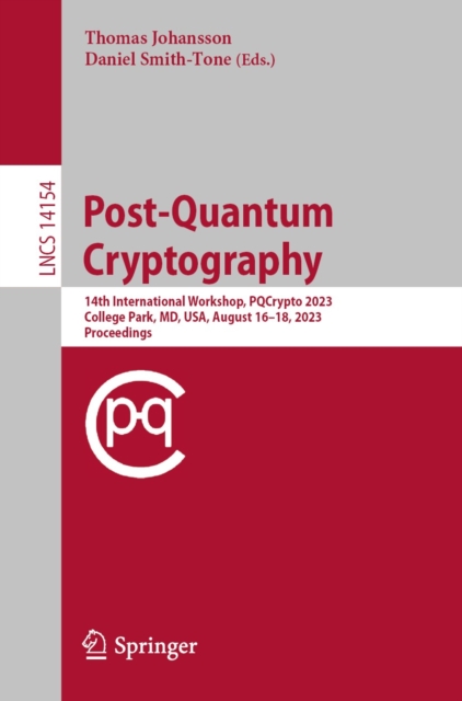 Post-Quantum Cryptography : 14th International Workshop, PQCrypto 2023, College Park, MD, USA, August 16-18, 2023, Proceedings, EPUB eBook