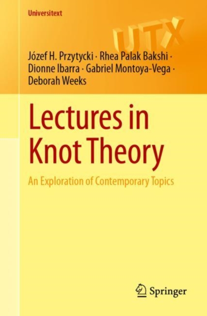 Lectures in Knot Theory : An Exploration of Contemporary Topics, Paperback / softback Book