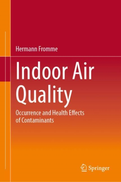 Indoor Air Quality : Occurrence and Health Effects of Contaminants, Hardback Book