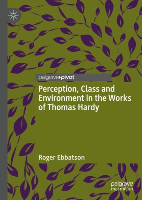 Perception, Class and Environment in the Works of Thomas Hardy, Hardback Book