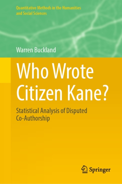Who Wrote Citizen Kane? : Statistical Analysis of Disputed Co-Authorship, EPUB eBook