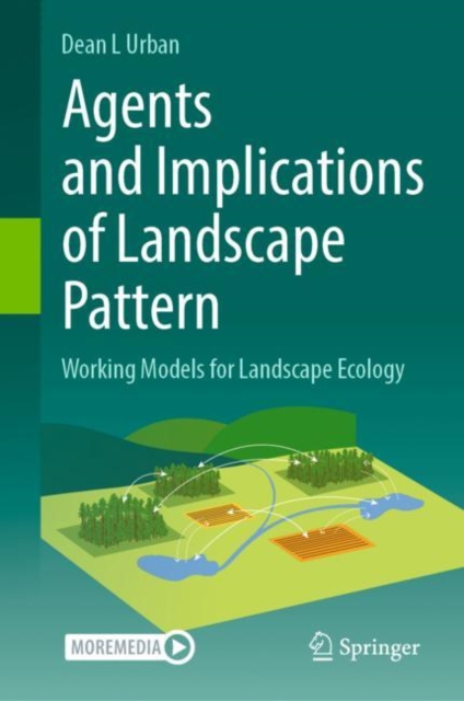 Agents and Implications of Landscape Pattern : Working Models for Landscape Ecology, Hardback Book