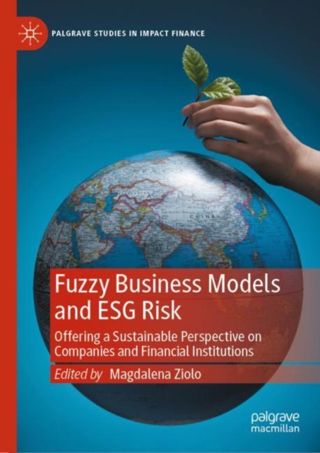 Fuzzy Business Models and ESG Risk : Offering a Sustainable Perspective on Companies and Financial Institutions, EPUB eBook