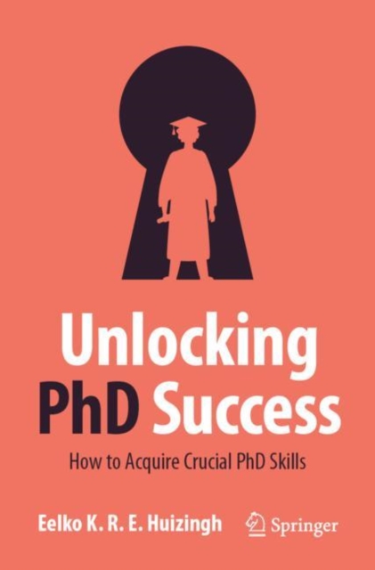 Unlocking PhD Success : How to Acquire Crucial PhD Skills, EPUB eBook
