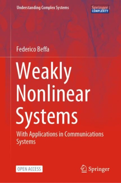 Weakly Nonlinear Systems : With Applications in Communications Systems, Hardback Book