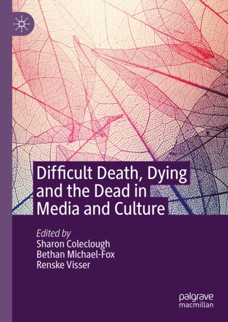 Difficult Death, Dying and the Dead in Media and Culture, EPUB eBook