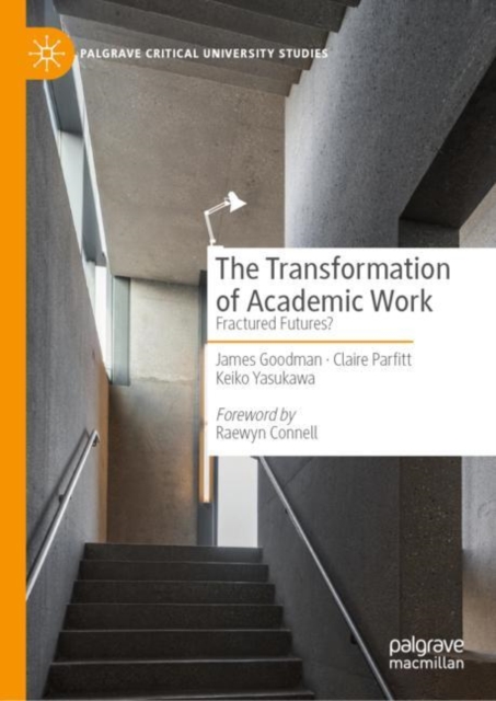 The Transformation of Academic Work : Fractured Futures?, EPUB eBook