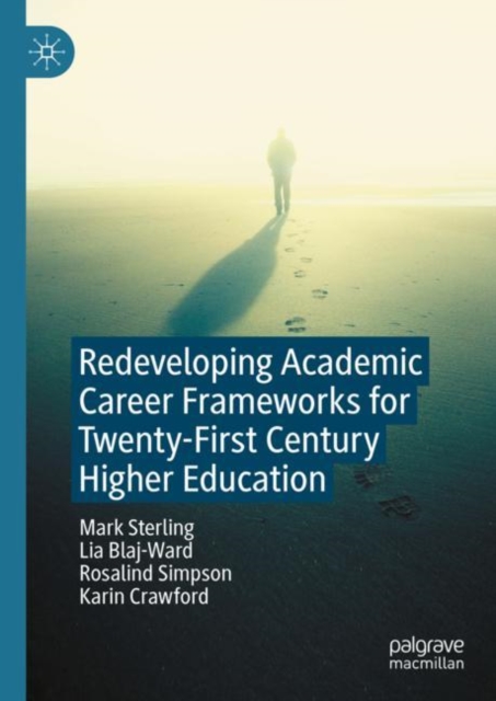 Redeveloping Academic Career Frameworks for Twenty-First Century Higher Education, Hardback Book