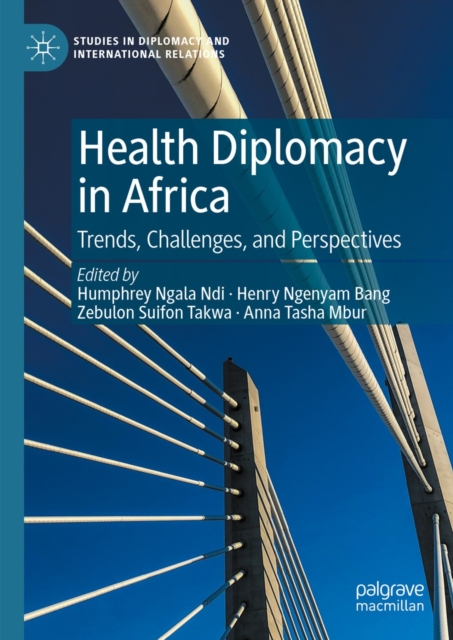 Health Diplomacy in Africa : Trends, Challenges, and Perspectives, EPUB eBook
