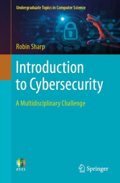 Introduction to Cybersecurity : A Multidisciplinary Challenge, Paperback / softback Book