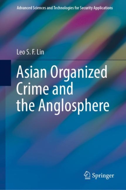 Asian Organized Crime and the Anglosphere, Hardback Book