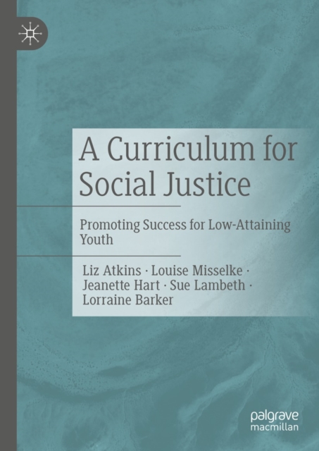 A Curriculum for Social Justice : Promoting Success for Low-Attaining Youth, EPUB eBook