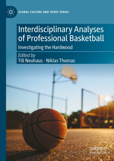 Interdisciplinary Analyses of Professional Basketball : Investigating the Hardwood, EPUB eBook