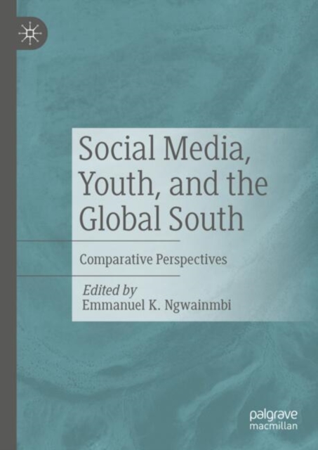 Social Media, Youth, and the Global South : Comparative Perspectives, EPUB eBook
