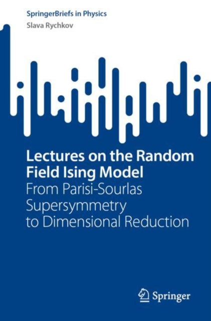 Lectures on the Random Field Ising Model : From Parisi-Sourlas Supersymmetry to Dimensional Reduction, EPUB eBook