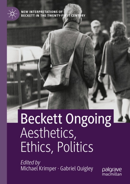 Beckett Ongoing : Aesthetics, Ethics, Politics, EPUB eBook