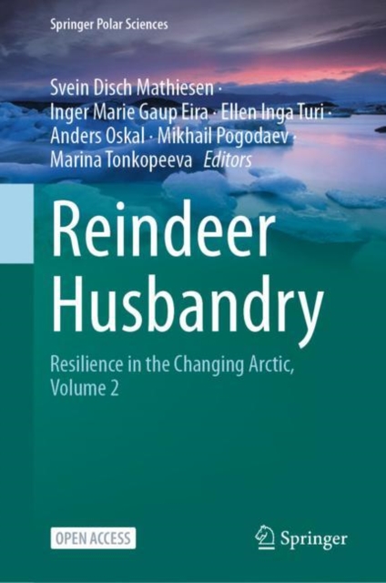 Reindeer Husbandry : Resilience in the Changing Arctic, Volume 2, Hardback Book