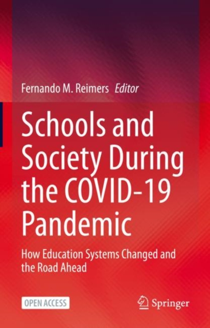 Schools and Society During the COVID-19 Pandemic : How Education Systems Changed and the Road Ahead, Hardback Book