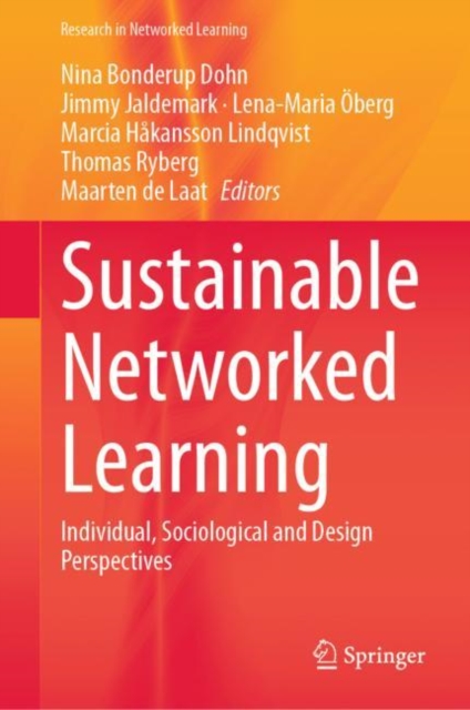 Sustainable Networked Learning : Individual, Sociological and Design Perspectives, Hardback Book