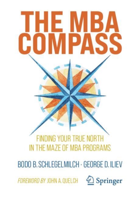 The MBA Compass : Finding Your True North in the Maze of MBA Programs, Paperback / softback Book
