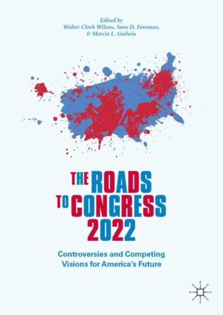 The Roads to Congress 2022 : Controversies and Competing Visions for America's Future, EPUB eBook
