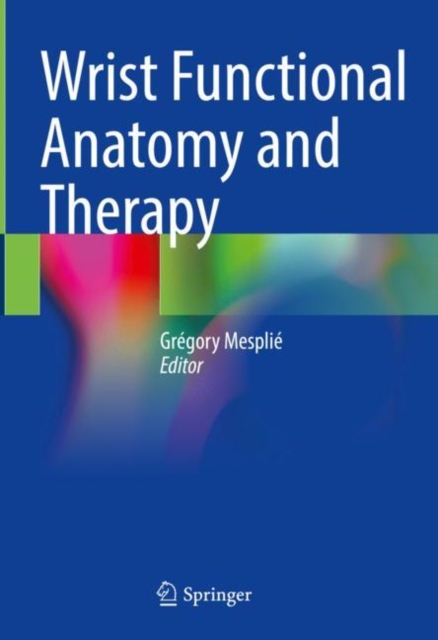 Wrist Functional Anatomy and Therapy, Hardback Book
