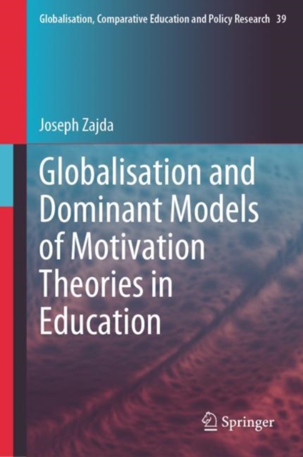 Globalisation and Dominant Models of Motivation Theories in Education, Hardback Book