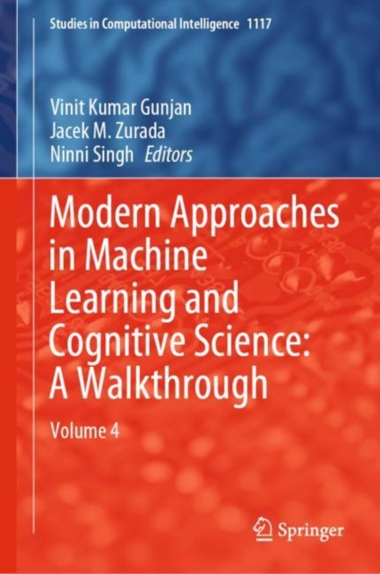 Modern Approaches in Machine Learning and Cognitive Science: A Walkthrough : Volume 4, Hardback Book