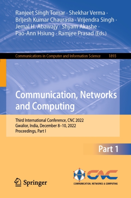Communication, Networks and Computing : Third International Conference, CNC 2022, Gwalior, India, December 8-10, 2022, Proceedings, Part I, EPUB eBook