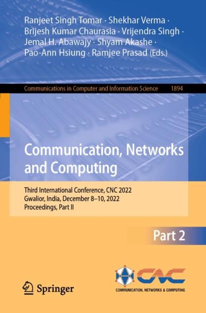 Communication, Networks and Computing : Third International Conference, CNC 2022, Gwalior, India, December 8-10, 2022, Proceedings, Part II, EPUB eBook
