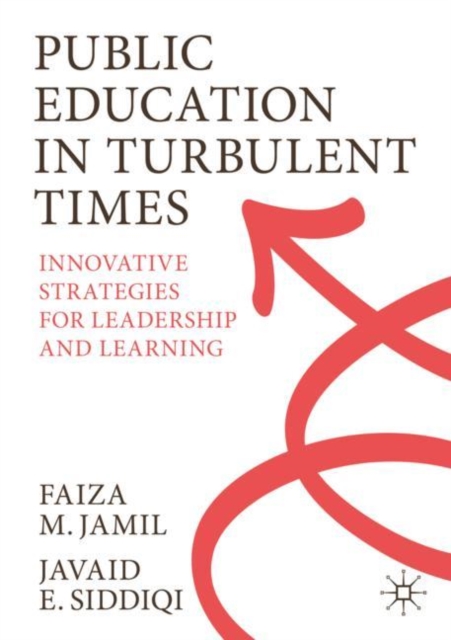 Public Education in Turbulent Times : Innovative Strategies for Leadership and Learning, Paperback / softback Book
