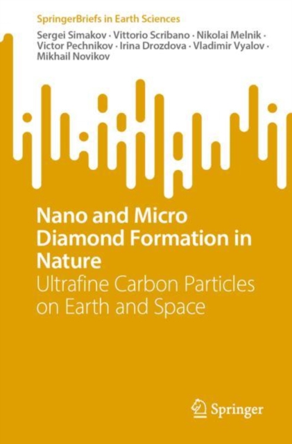 Nano and Micro Diamond Formation in Nature : Ultrafine Carbon Particles on Earth and Space, EPUB eBook