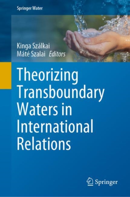 Theorizing Transboundary Waters in International Relations, Hardback Book