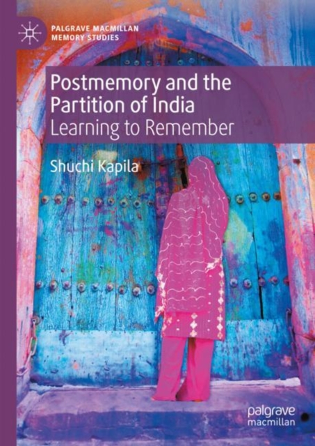Postmemory and the Partition of India : Learning to Remember, Hardback Book