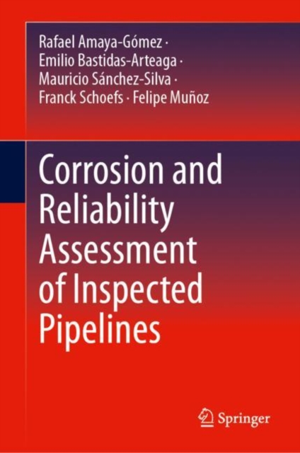 Corrosion and Reliability Assessment of Inspected Pipelines, Hardback Book