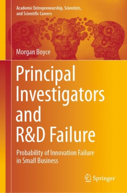 Principal Investigators and R&D Failure : Probability of Innovation Failure in Small Business, EPUB eBook