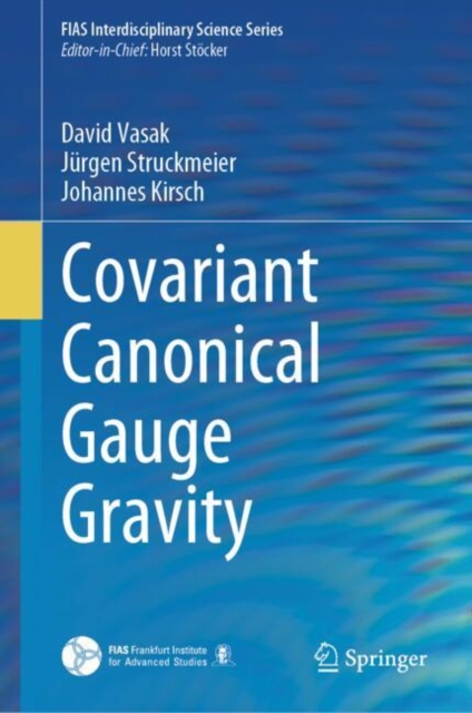 Covariant Canonical Gauge Gravity, Hardback Book