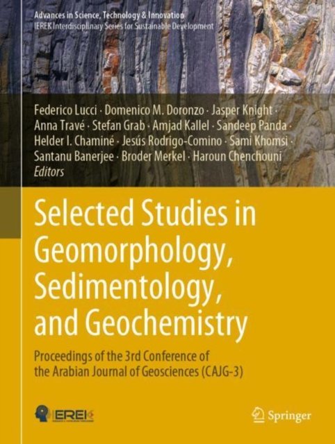 Selected Studies in Geomorphology, Sedimentology, and Geochemistry : Proceedings of the 3rd Conference of the Arabian Journal of Geosciences (CAJG-3), Hardback Book
