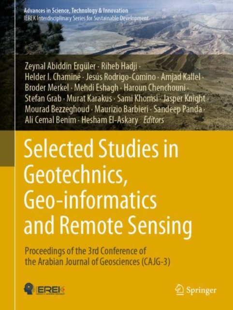 Selected Studies in Geotechnics, Geo-informatics and Remote Sensing : Proceedings of the 3rd Conference of the Arabian Journal of Geosciences (CAJG-3), Hardback Book