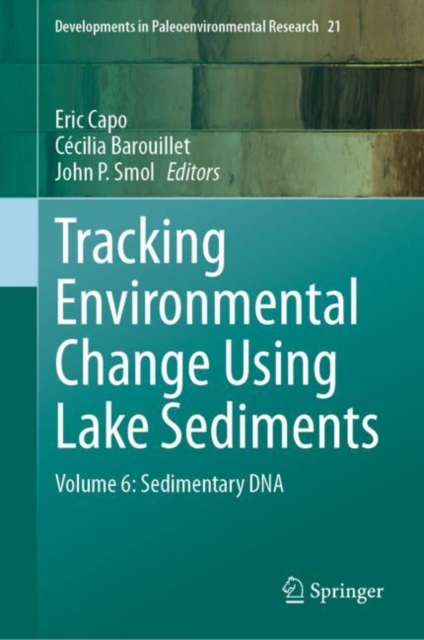 Tracking Environmental Change Using Lake Sediments : Volume 6: Sedimentary DNA, Hardback Book