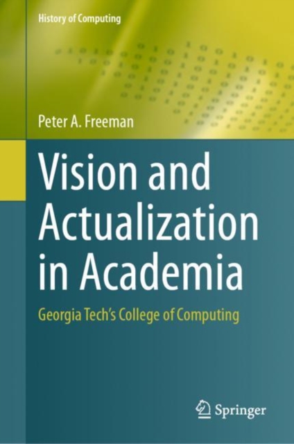 Vision and Actualization in Academia : Georgia Tech's College of Computing, EPUB eBook