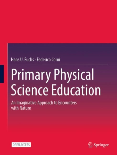 Primary Physical Science Education : An Imaginative Approach to Encounters with Nature, Paperback / softback Book