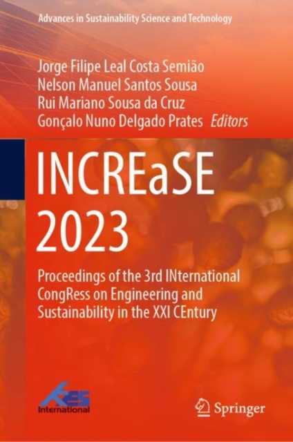 INCREaSE 2023 : Proceedings of the 3rd INternational CongRess on Engineering and Sustainability in the XXI CEntury, Hardback Book