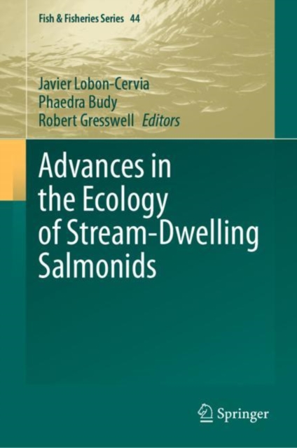 Advances in the Ecology of Stream-Dwelling Salmonids, Hardback Book