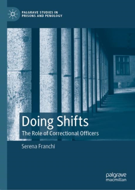 Doing Shifts : The Role of Correctional Officers, Hardback Book