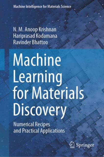 Machine Learning for Materials Discovery : Numerical Recipes and Practical Applications, Hardback Book