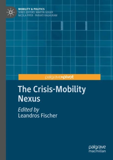 The Crisis-Mobility Nexus, Hardback Book