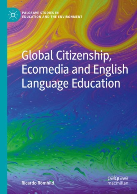 Global Citizenship, Ecomedia and English Language Education, Hardback Book