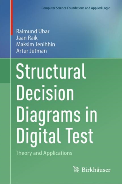 Structural Decision Diagrams in Digital Test : Theory and Applications, Hardback Book